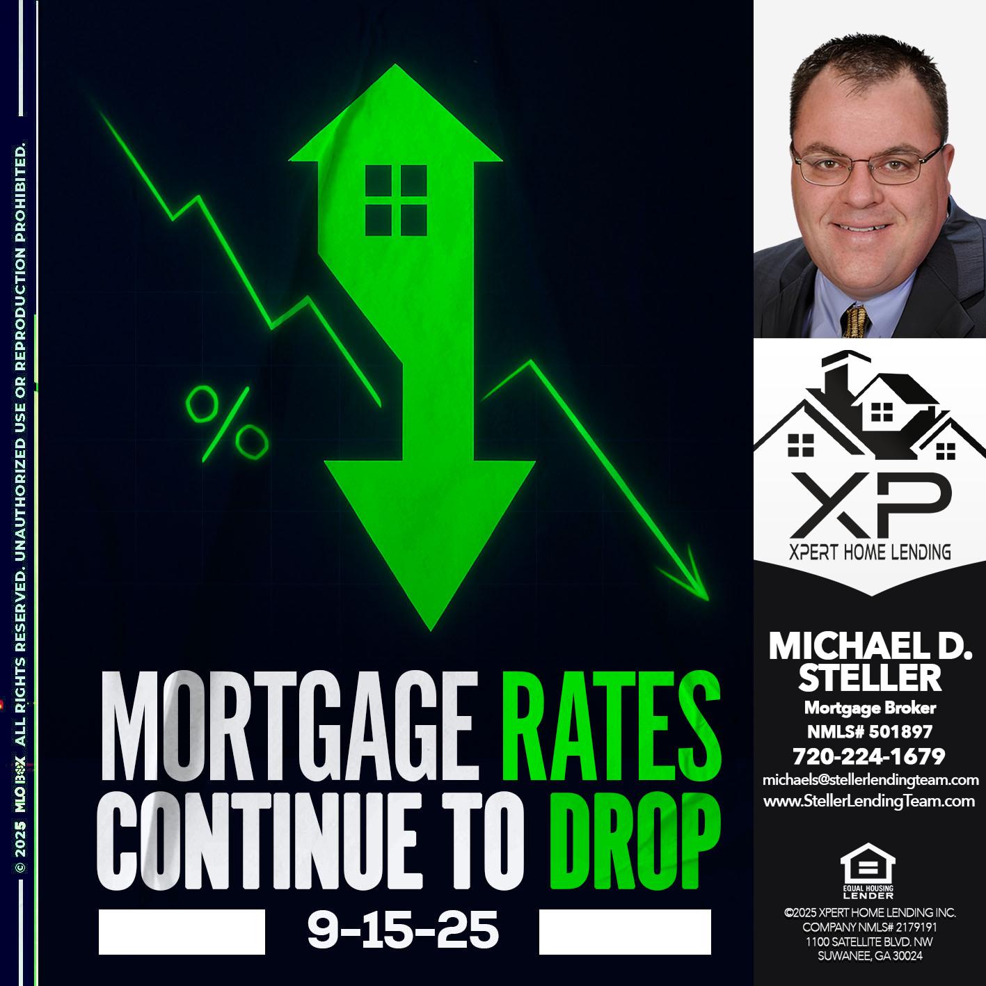 RATES DROP AGAIN - Michael D Steller -Mortgage Broker
