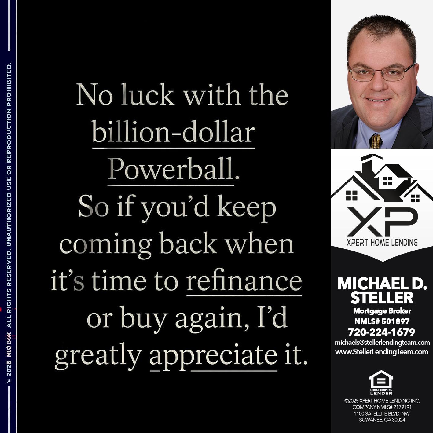 NO LUCK WITH - Michael D Steller -Mortgage Broker