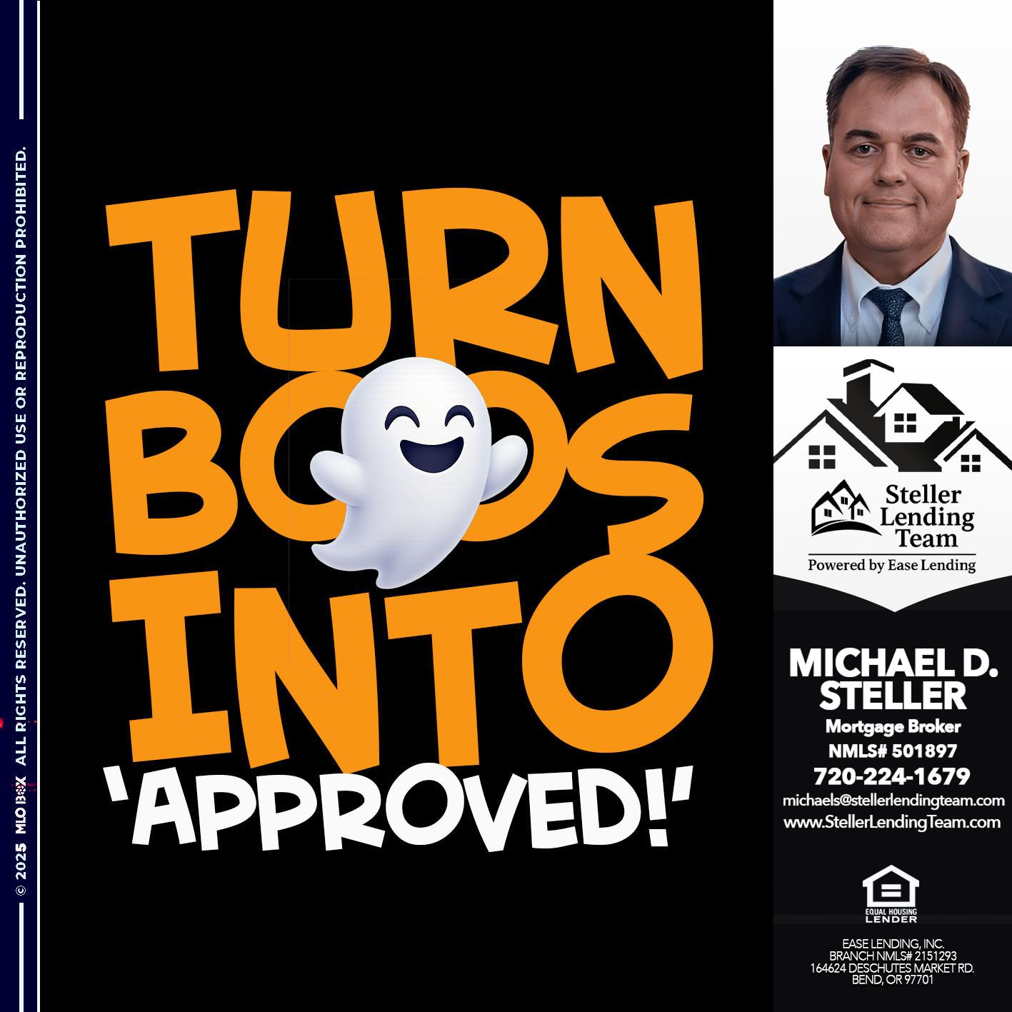 turn boos into - Michael D Steller -Mortgage Broker