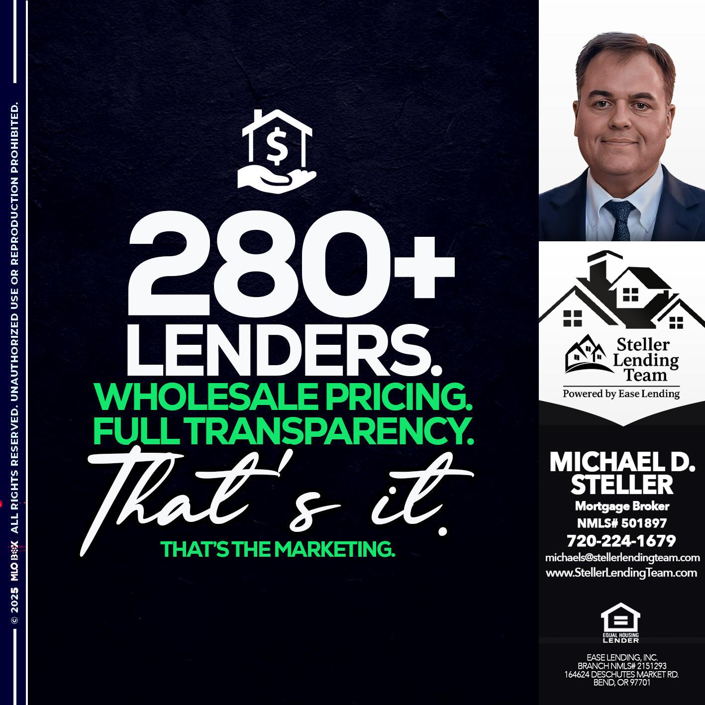 280+ LENDERS - Michael D Steller -Mortgage Broker